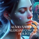 Alívio Natural para Alergias com Terapias Holísticas!