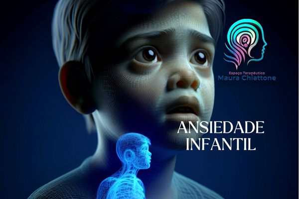 Ansiedade Infantil - Espaço Terapêutico Maura Chiattone