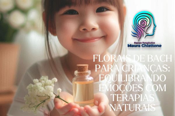 Florais de Bach para Crianças Equilibrando Emoções com Terapias Naturais