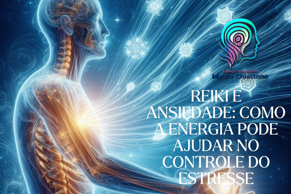 Reiki e Ansiedade Como a Energia Pode Ajudar no Controle do Estresse